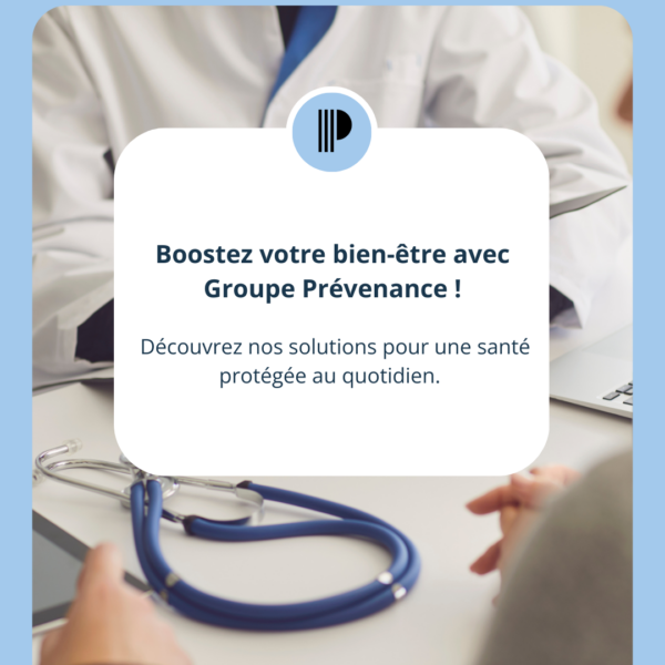 Chez Groupe Prévenance, nous comprenons l’importance d’une couverture santé adaptée.